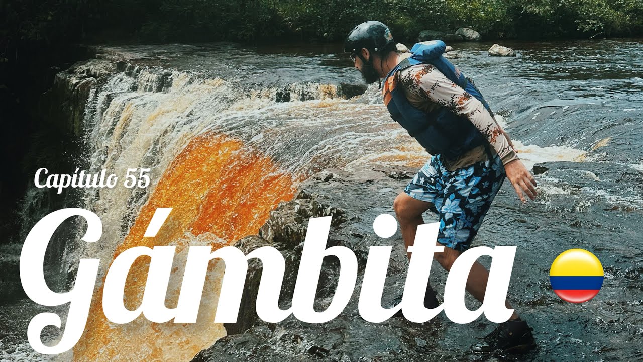 GÁMBITA SANTANDER 🇨🇴 La Humeadora El Manto de la Virgen La Cueva del Chocó Ruta 87 Capítulo 55