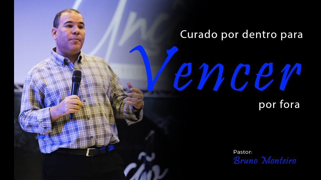 Curado por Dentro para Vencer por fora - Bruno Monteiro