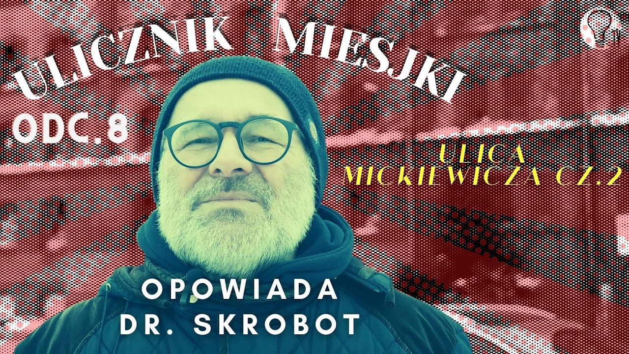 Ulicznik Miejski   odc 8   ulica Mickiewicza cz 2 Rossgartenstrasse