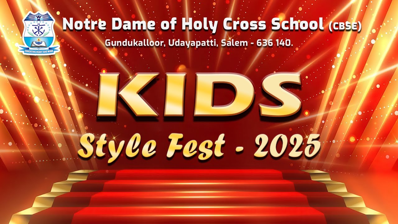 KIDS STYLE FEST - 2025 | 28.11.2025 | 09.00 A.M. | NOTRE DAME OF HOLY CROSS SCHOOL, SALEM - 636 140.