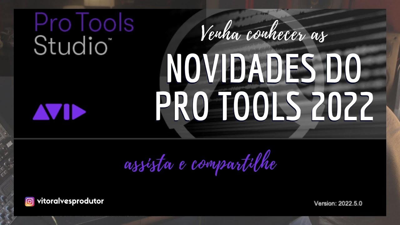 VENHA CONHECER AS NOVIDADES DO PRO TOOLS 2022 - TODOS OS RECURSOS