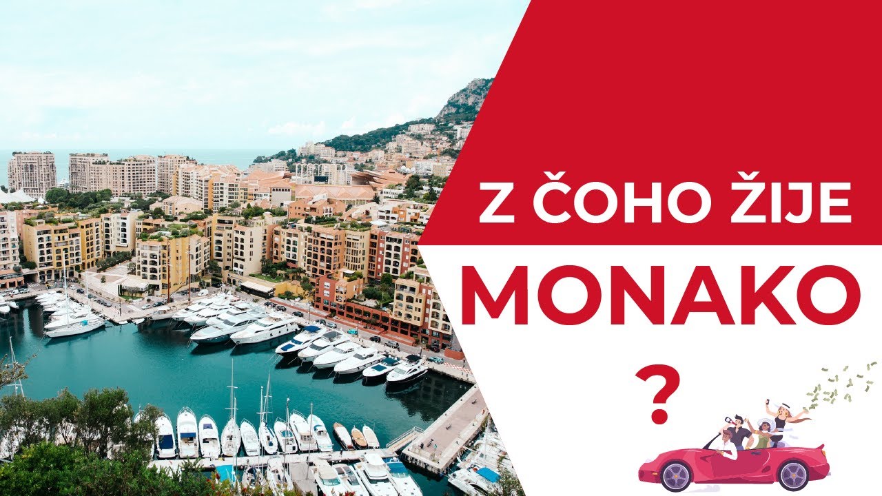Z čoho žije najbohatšia krajina sveta? | EKONOMIKA MONAKA