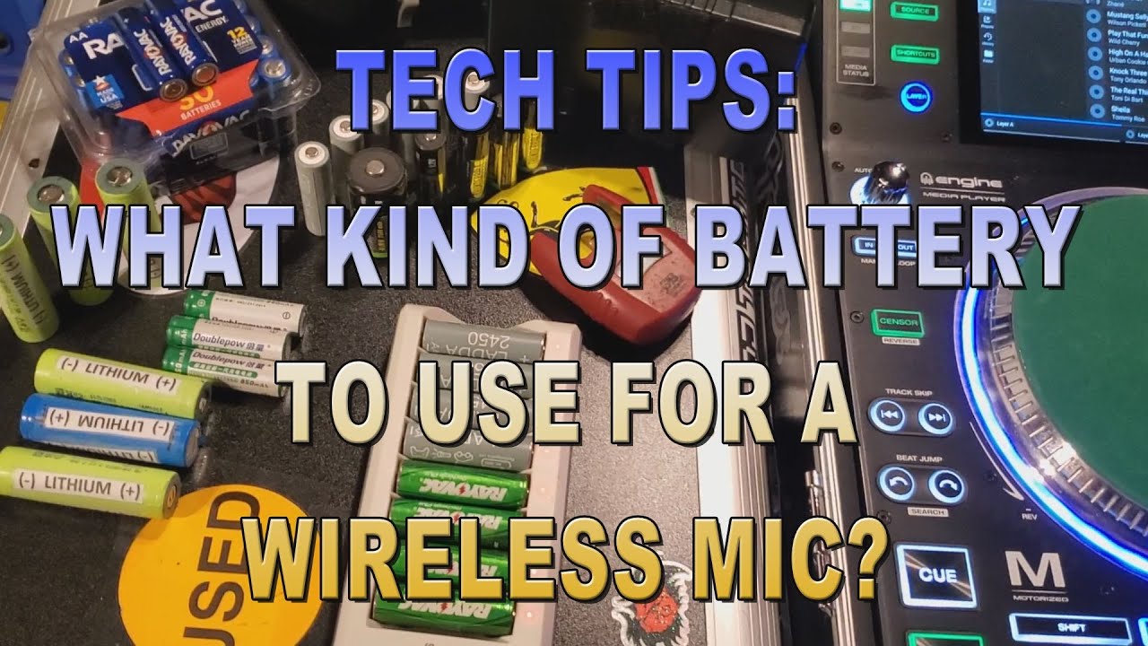 Tech Tips: What Kind of Battery to Use with a Wireless Mic?