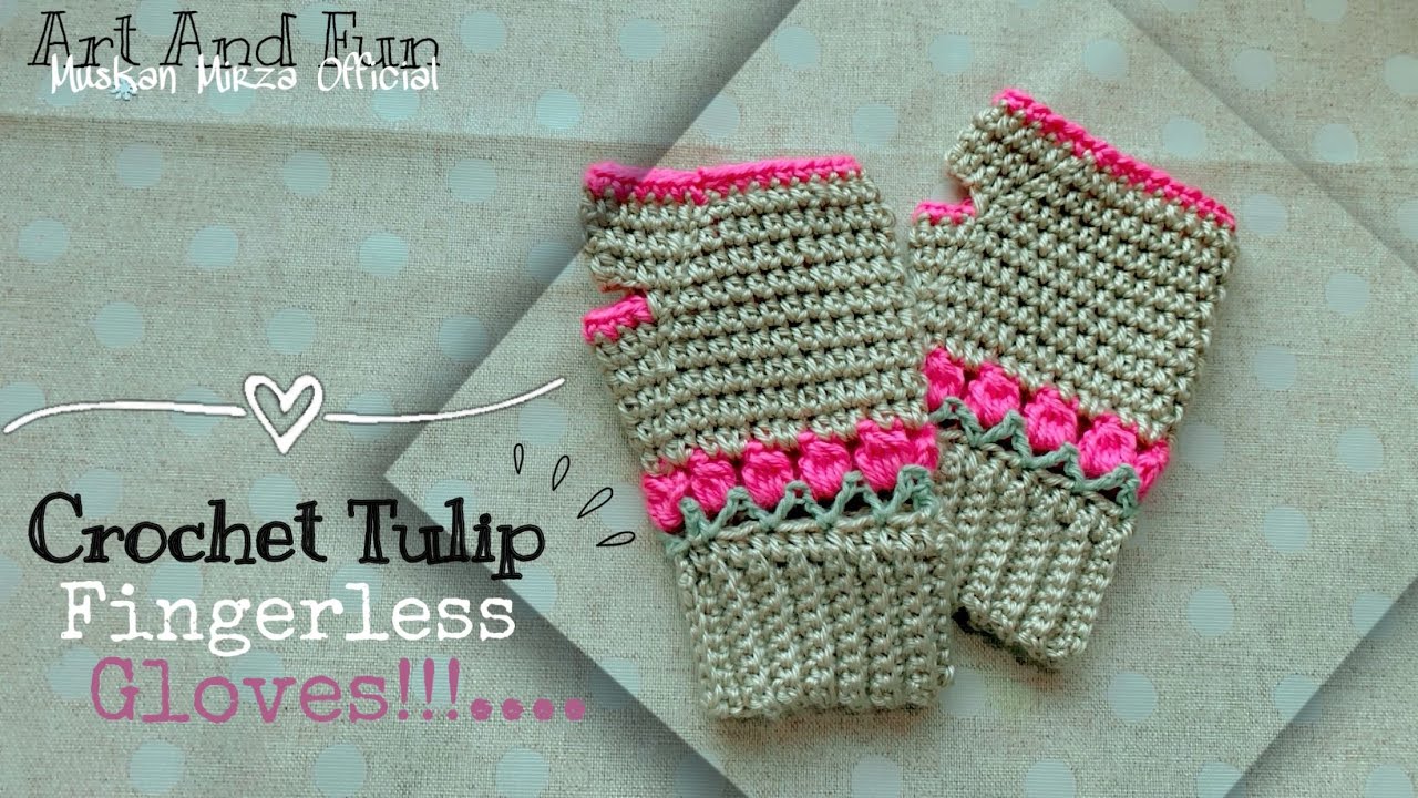Crochet Tulip Fingerless Gloves | how to crochet fingerless gloves | crochet gloves tutorial