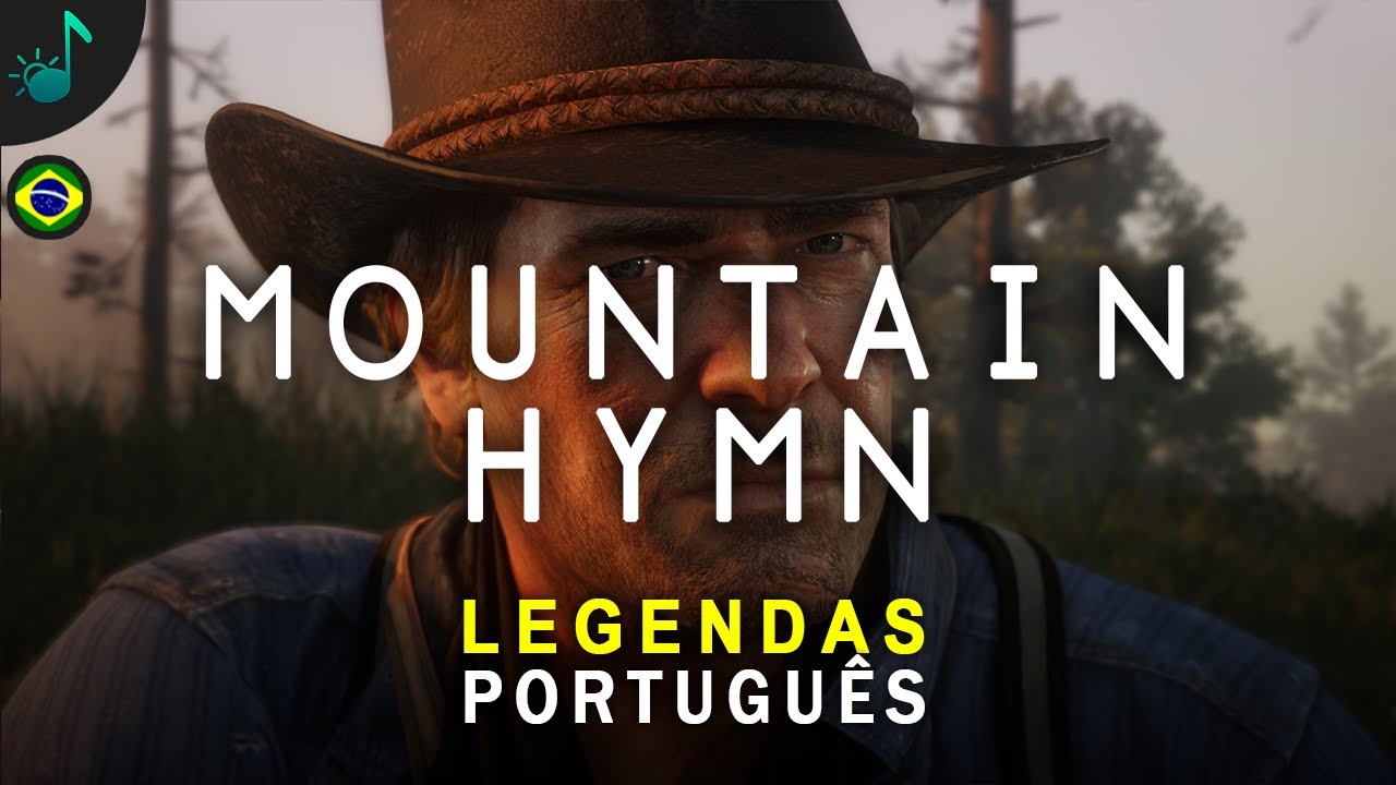 Mountain Hymn - RED DEAD REDEMPTION 2 - Tradução - Tipografia - Legendas em Português