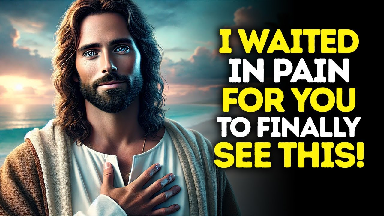 God Says: I WAITED In PAIN For You To FINALLY See THIS | God Message Today | Gods Message Now