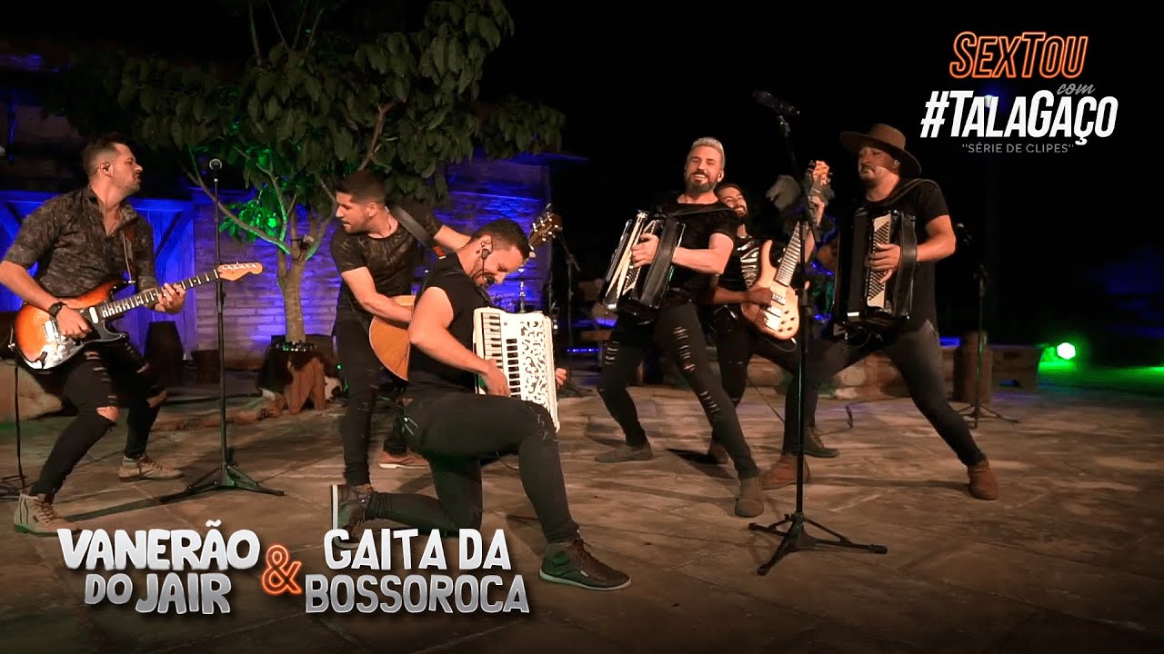 #TalaGaço • VANERÃO DO JAIR • GAITA DA BOSSOROCA • #SextouComTalaGaço