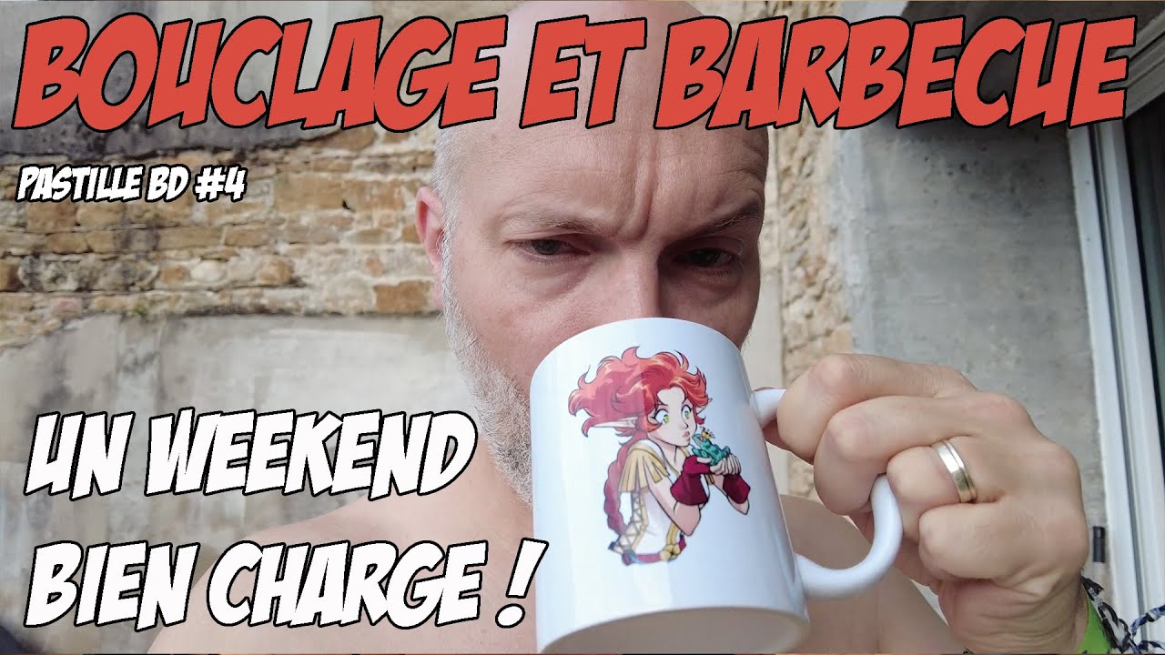 Pastille BD ! 4 - Bouclage et barbecue : un weekend et un ventre bien rempli ! Et ensuite ?