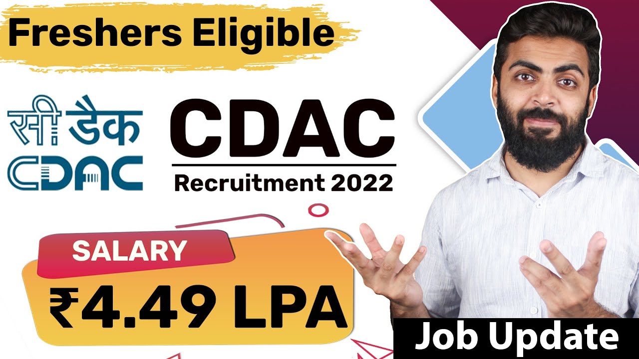 CDAC Recruitment 2022 | Package ₹4.49 Lakhs | Fresher Eligible | Latest Job Update 2022