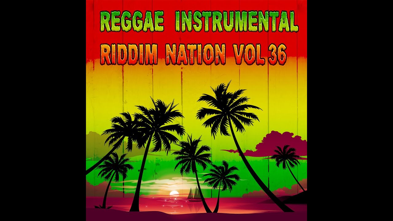 Reggae Instrumental Riddim Nation Vol 36