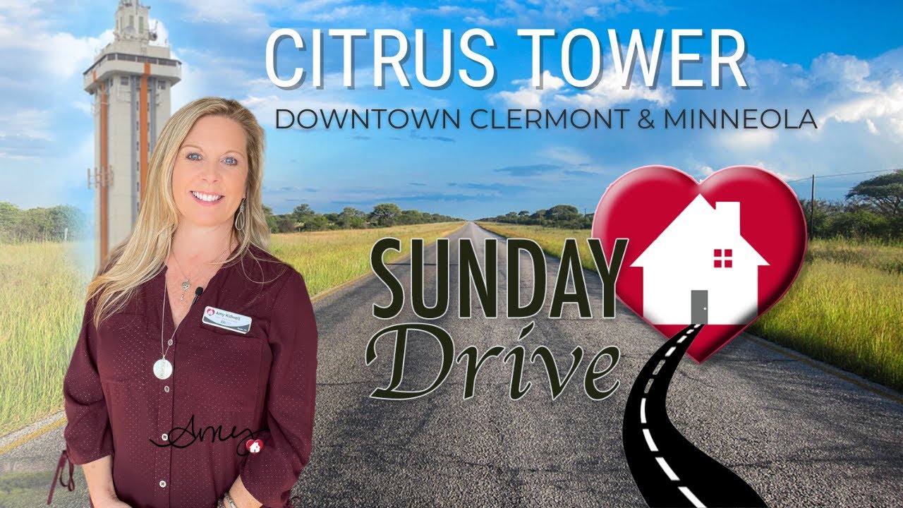 SundayDrive | Citrus Tower | Lake Minneola | Downtown Clermont | Orlando Real Estate