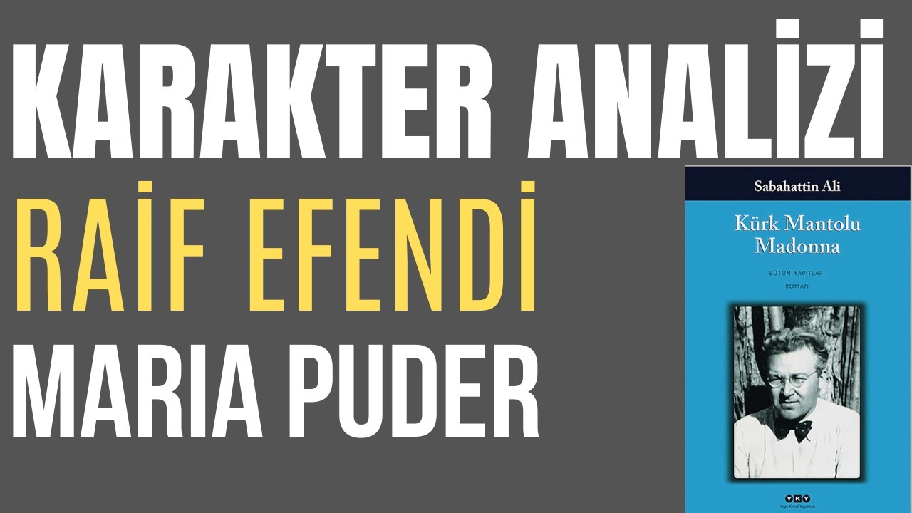 KARAKTER ANALİZİ: RAİF EDENDİ-MARIA PUDER (