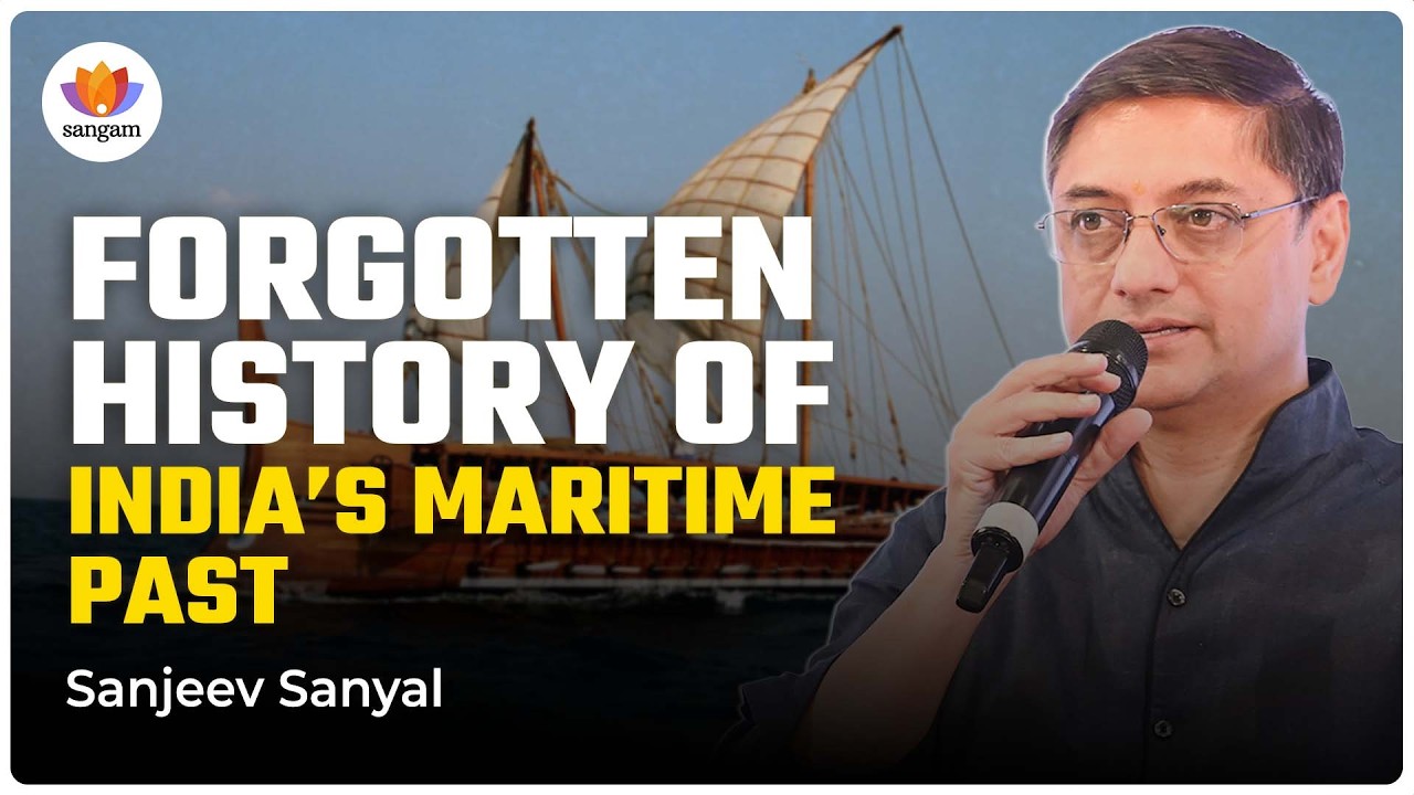 India's Forgotten Maritime Empire: How Oceans Shaped Civilization | Sanjeev Sanyal #sangamtalks