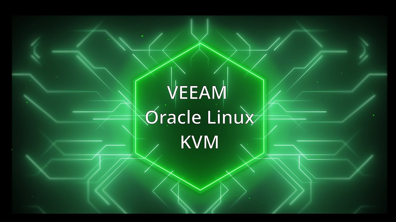 Veeam Backup for Oracle Linux KVM: Kurulum, Yedekleme, Kurtarma