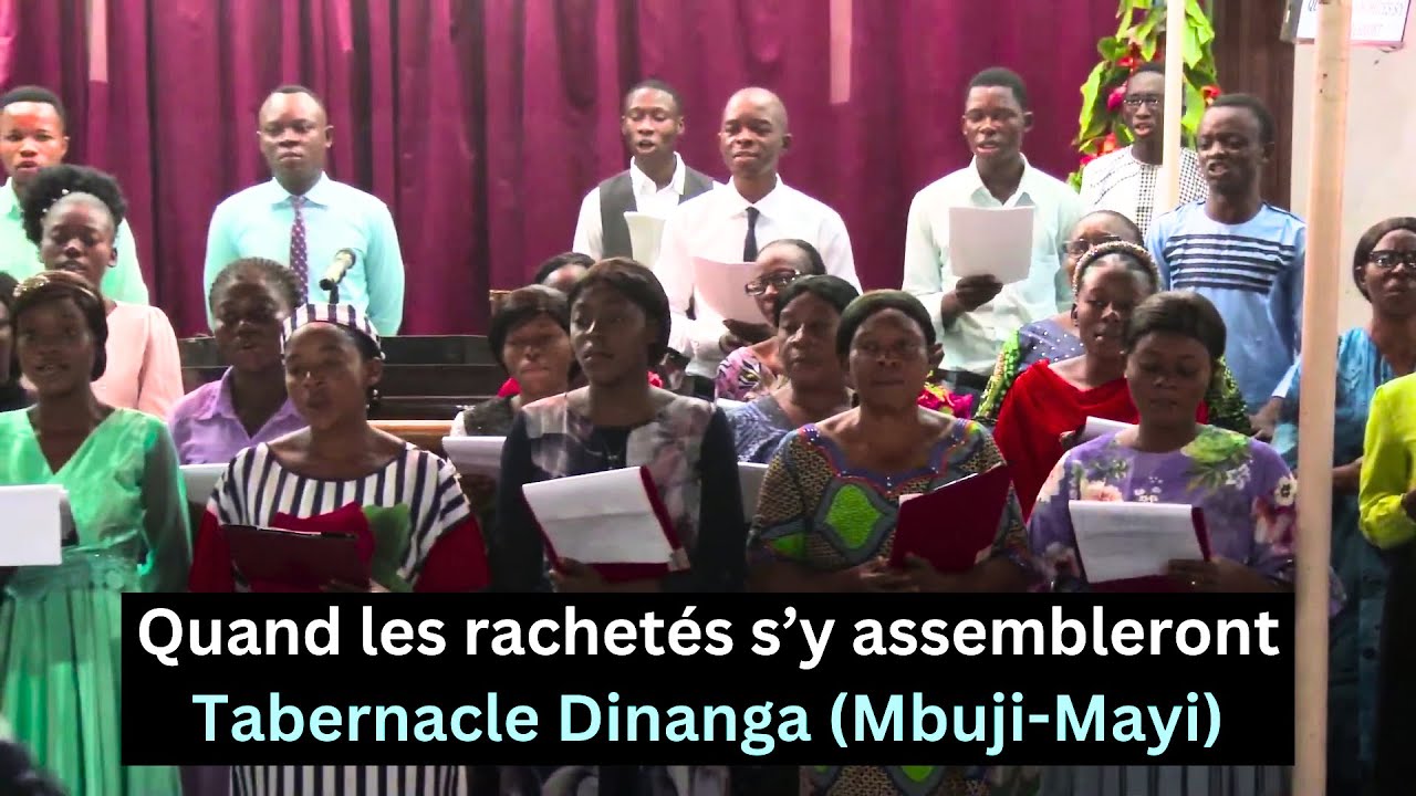 Quand les rachetés s’y assembleront - Tabernacle Dinanga (Mbuji-Mayi) | Cantiques crois seulement