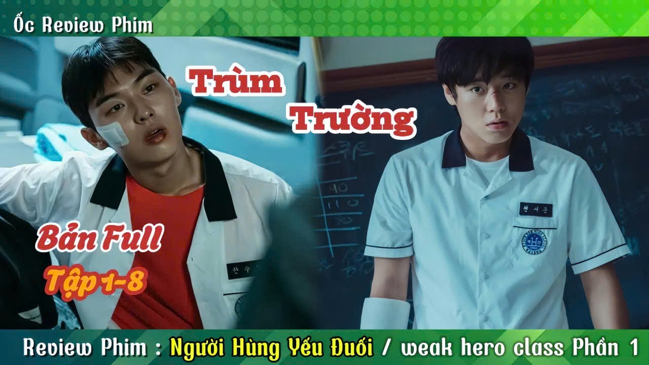 Review Phim: Nam Sinh Mọt Sách Bỗng Trở Thành Trùm Trường | Phim Người Hùng Yếu Đuối Phần 1