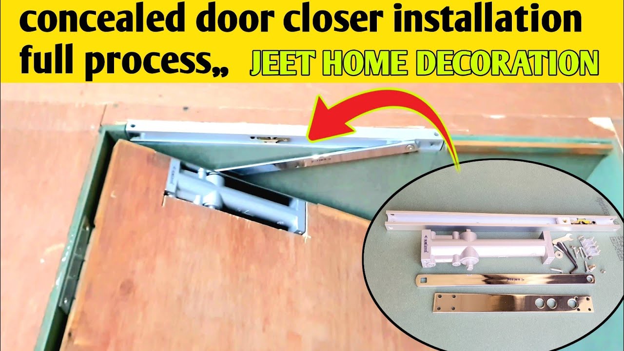 How to install concealed door closer कसिल डोर क्लोजर फिटिंग फुल डिटेल में