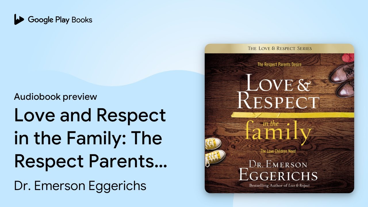 Love and Respect in the Family: The Respect&hellip; by Dr. Emerson Eggerichs &middot; Audiobook preview