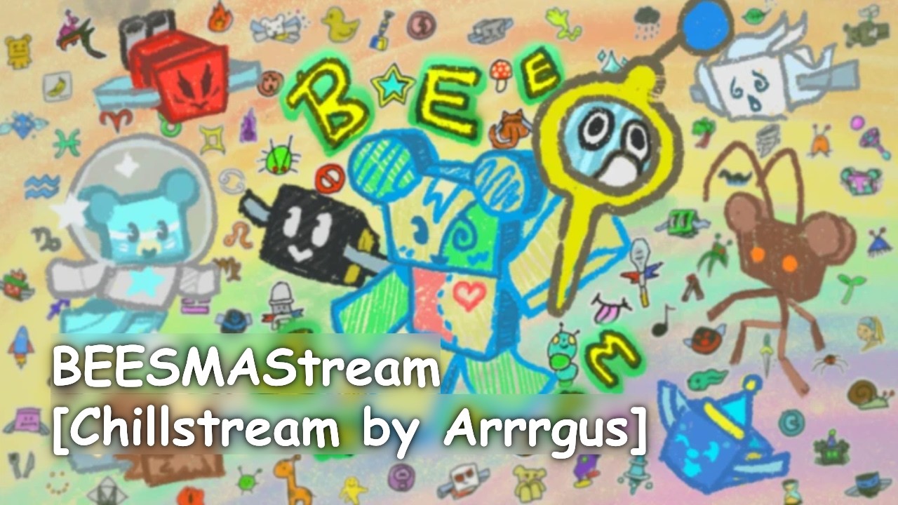 BEESMAStream - Day 1 [Chillstream by Arrrgus]