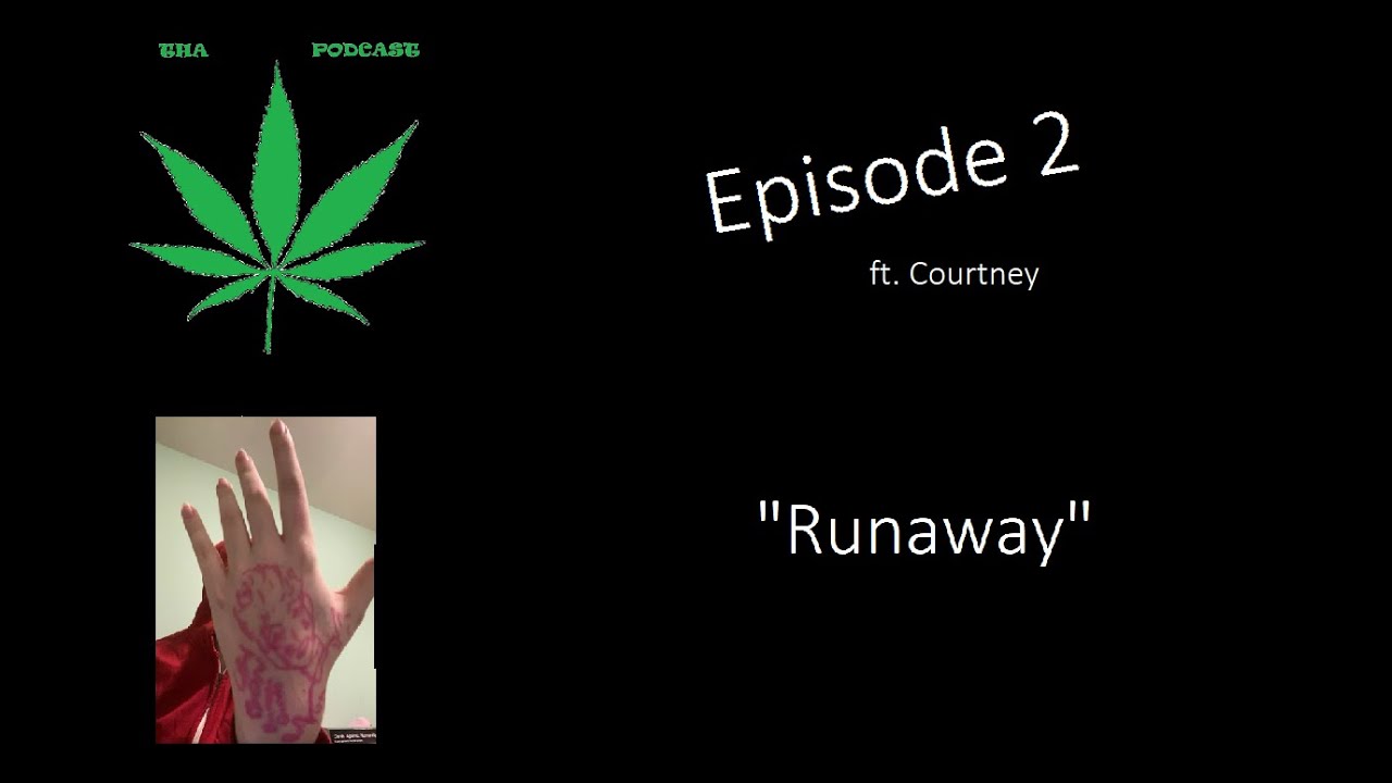 THA PODCAST Episode 2 - Runaway