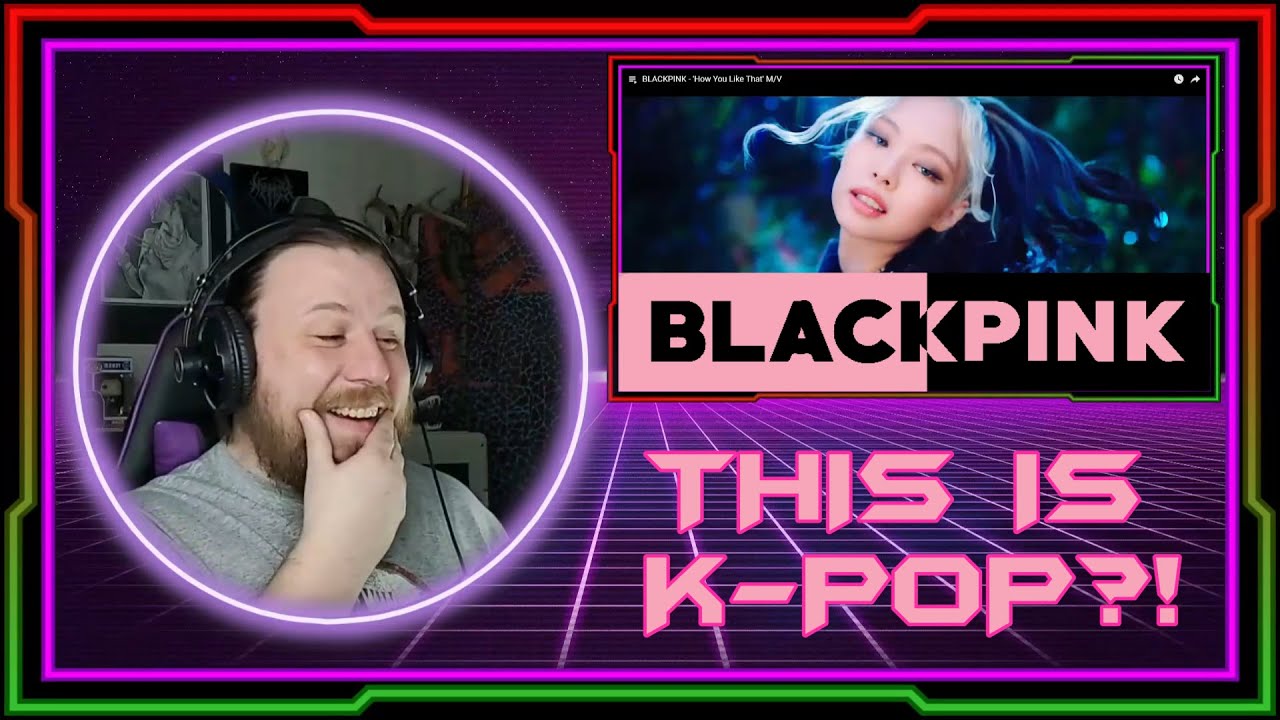 BLACKPINK - HOW YOU LIKE THAT -  (First Time Ever Hearing K-POP) - REACTION