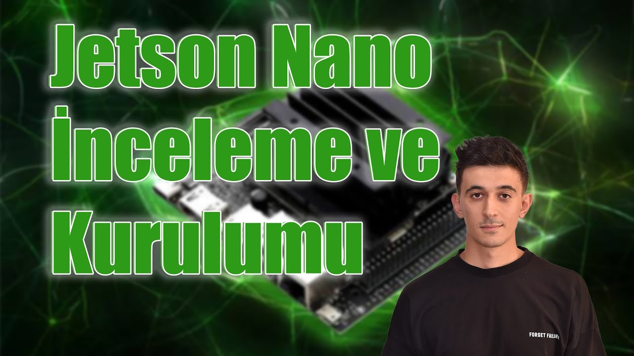 NVIDIA Jetson Nano İnceleme ve Kurulum | Jetson Nano First Boot