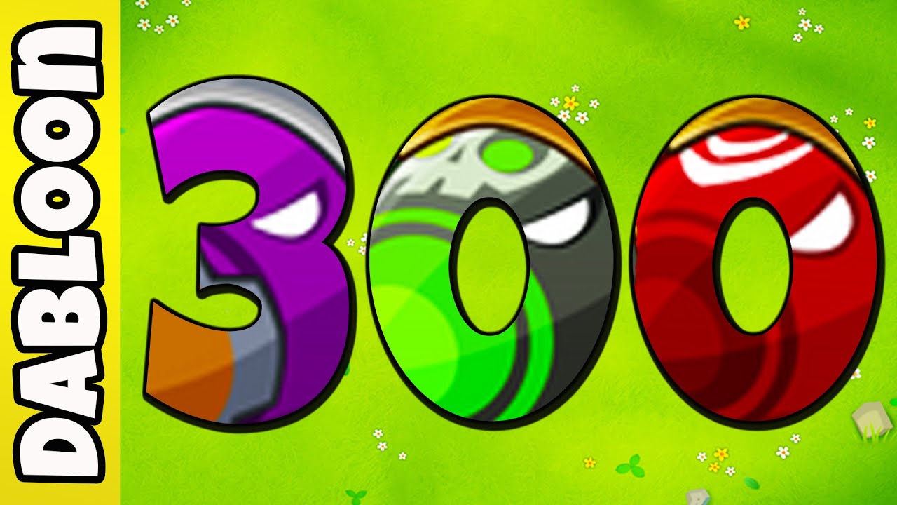 This IS Round 300 in BTD6!