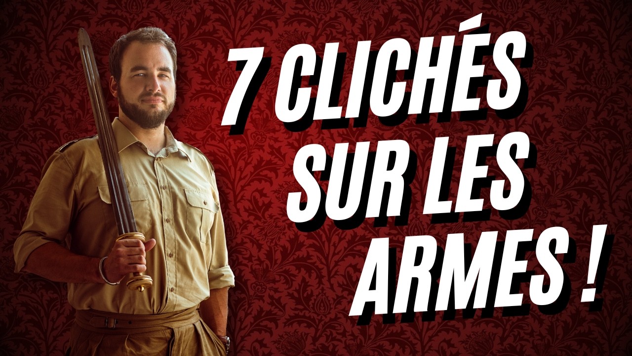 7 GROS CLICHÉS SUR LES ARMES (Oui, j'en ai encore plein !)