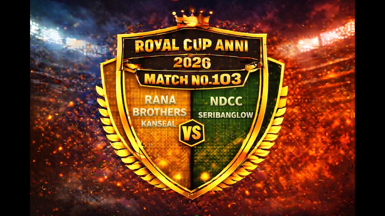 👑🏏 ROYAL CUP 2026 🏏👑🔥 MATCH 103 🔥💪 Rana Brothers Kanshal 🆚 ⚡ N D C C Seribangalow 💥