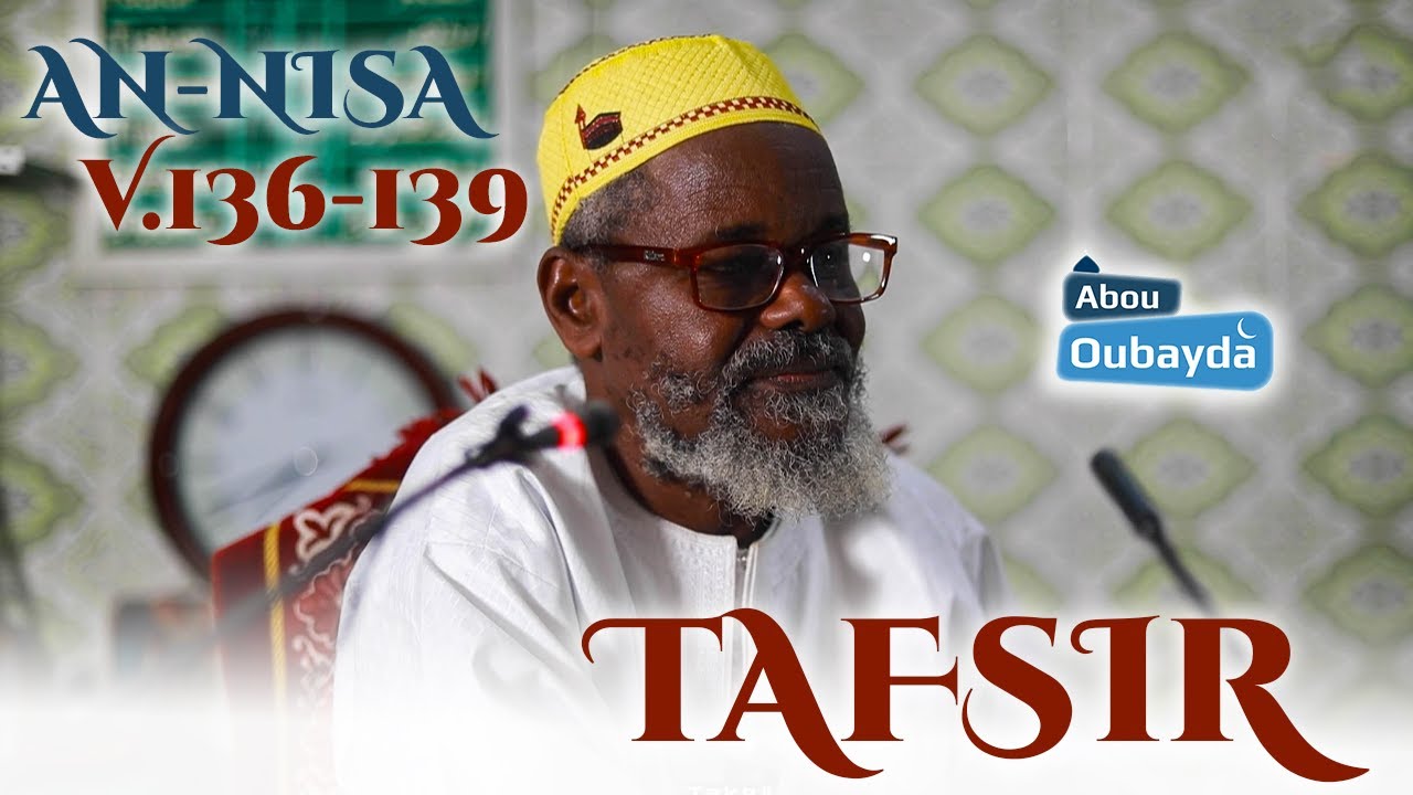 Tafsir Sourate 04 An Nisa - Verset 136 - 139 du 13/12/2025 // Imam Ousmane Guéladio Ka (H.A)