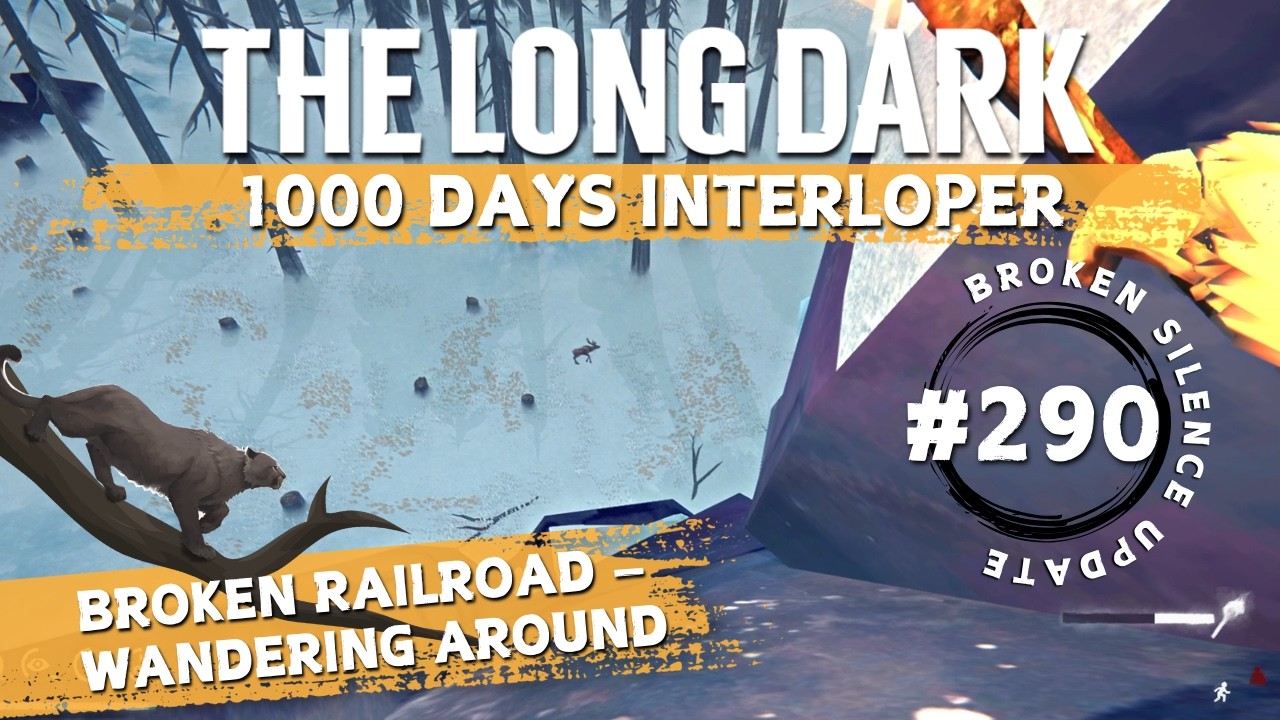 The Long Dark | Interloper (Day 775+) | Pt. 290 | Attempt To Reach 1000 Days | Broken Railroad