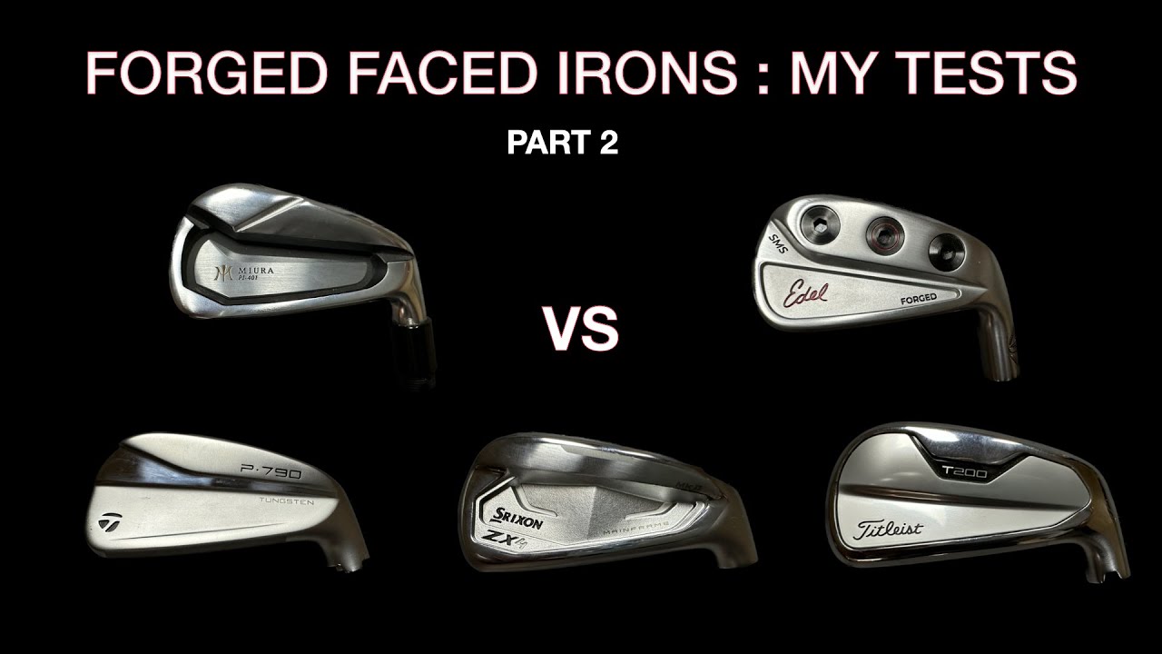FORGED FACE IRONS : PART 2