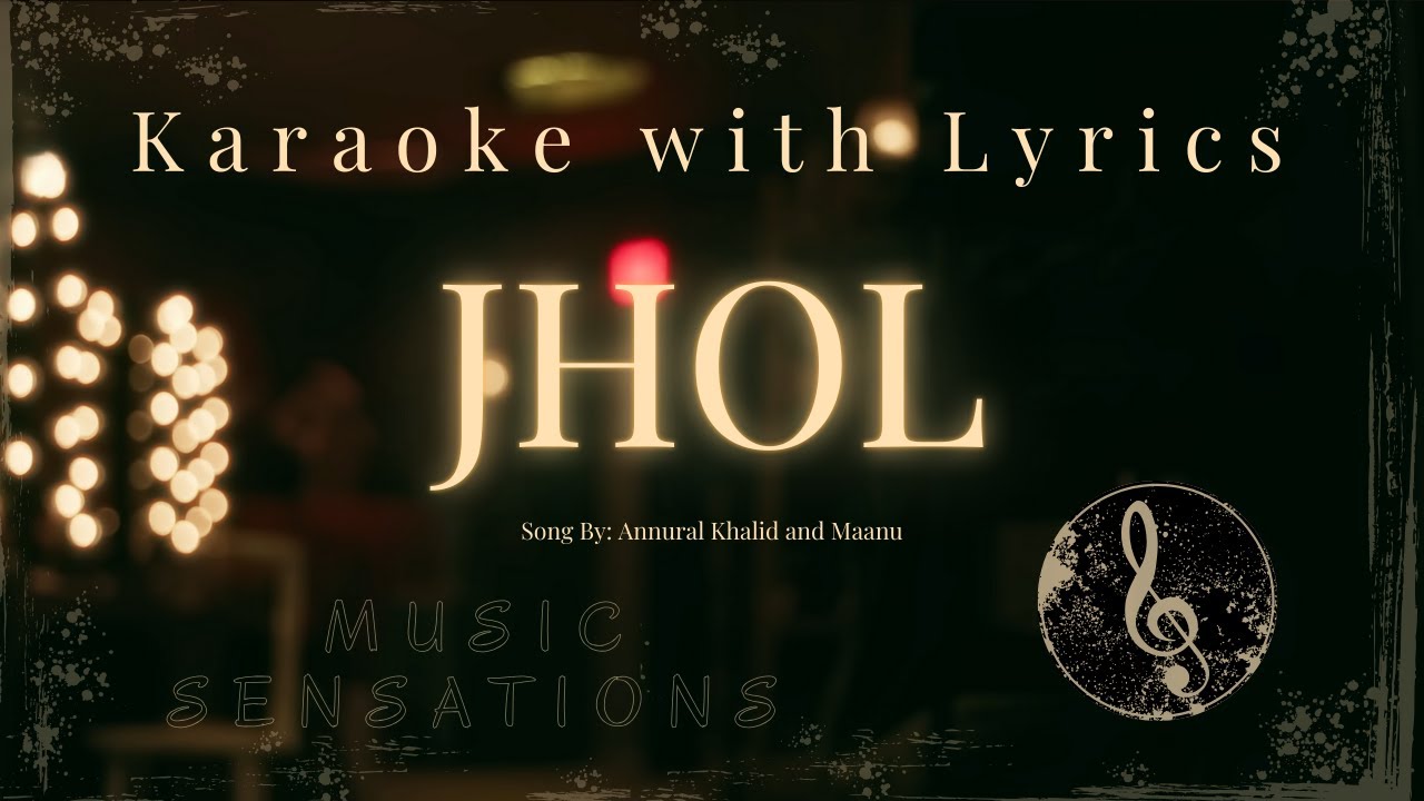 LYRICAL KARAOKE: JHOL | MAANU | ANNURAL KHALID | COKE STUDIO PAK S15 | MUSIC SENSATIONS 🎤🎤🎤