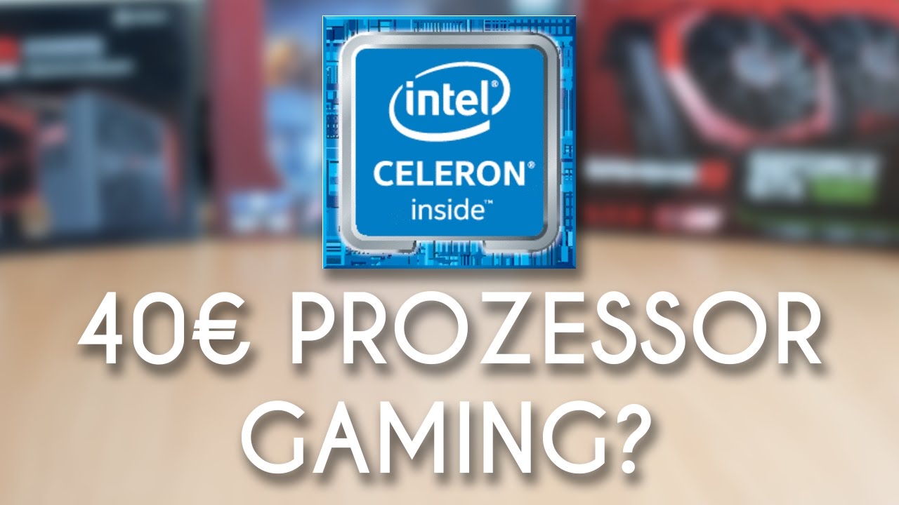 Gaming auf einem 40€ Prozessor? - Celeron G3900