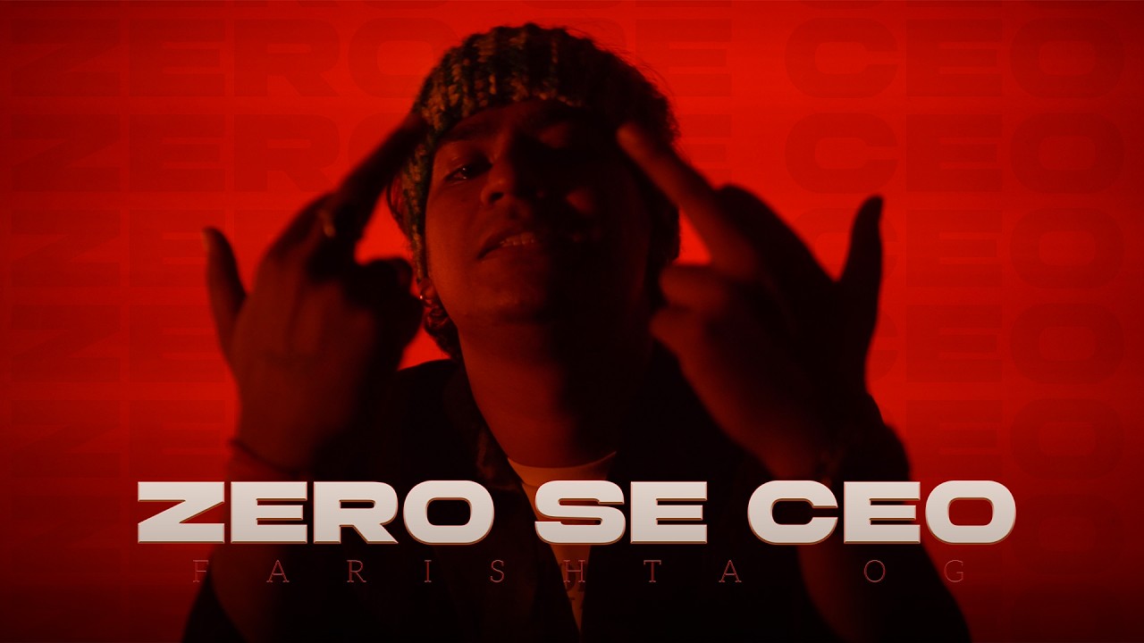 FARISHTA OG – ZERO SE CEO 🔥 | Official Music Video | Hustle Motivation Rap
