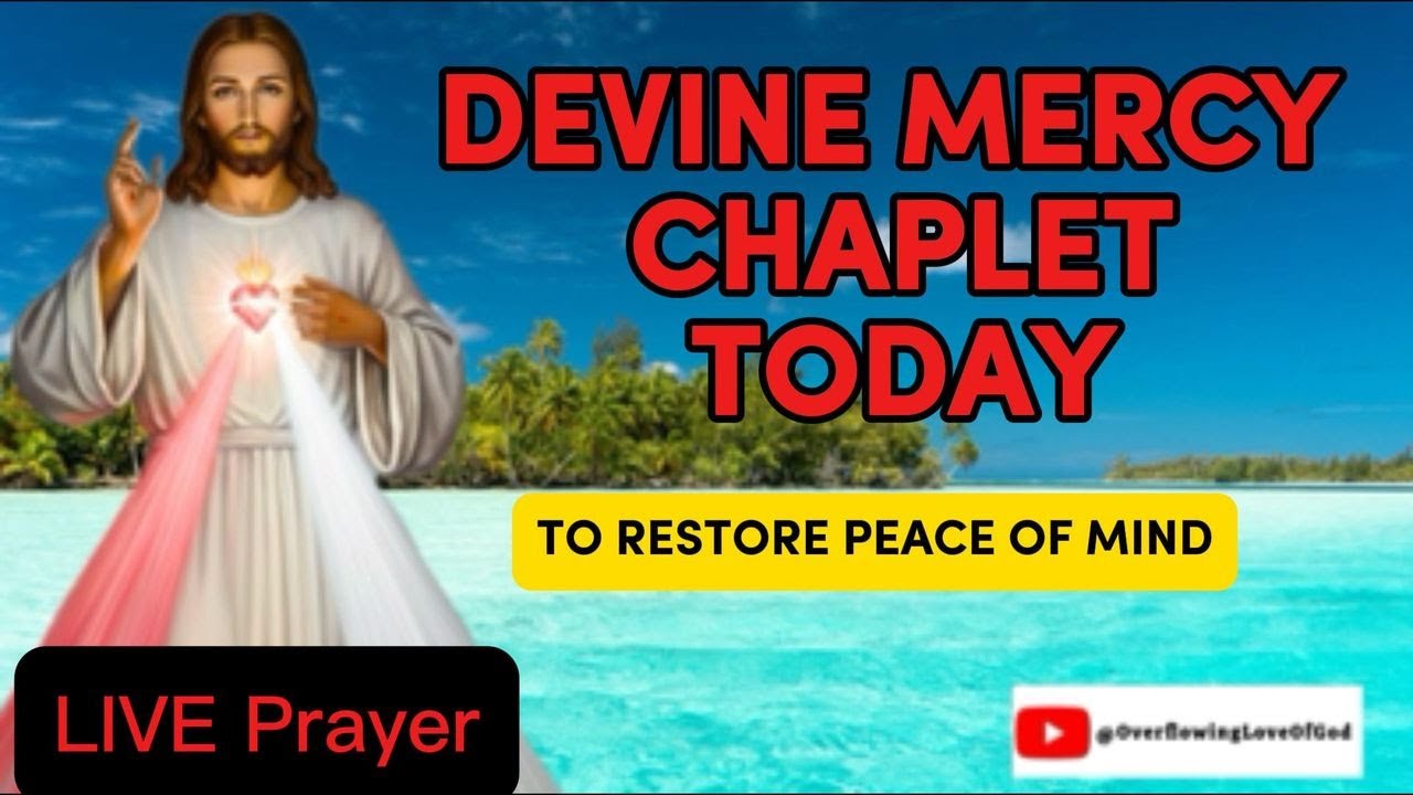 Divine Mercy Chaplet LIVE | Restore Peace of Mind Monday