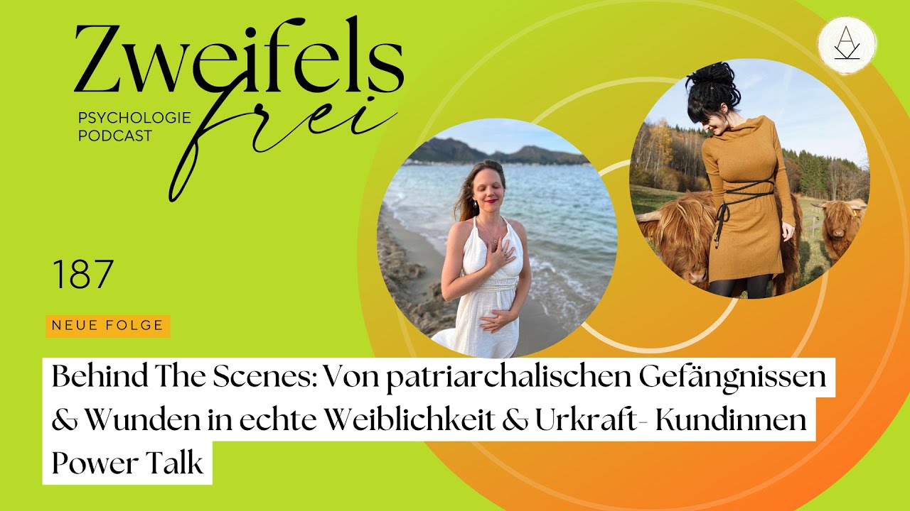 Behind The Scenes: Von patriarchalischen Gefängnissen in echte Weiblichkeit & Urkraft -- #187