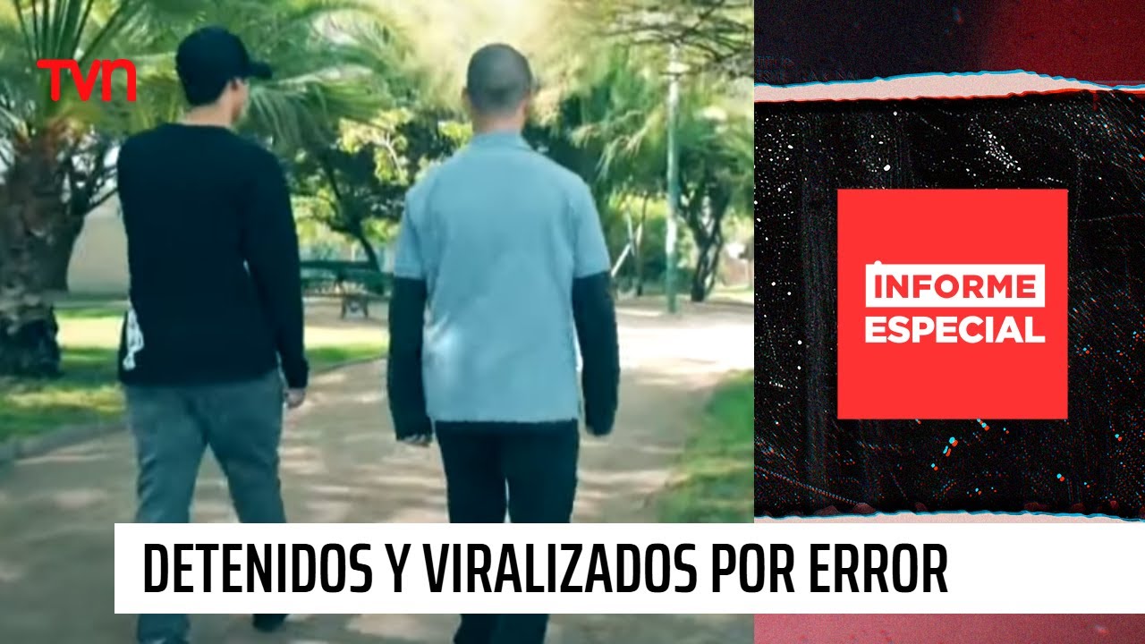 Informe Especial: Detenidos, golpeados y viralizados por error | 24 Horas TVN Chile