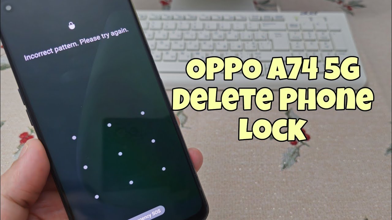 OPPO A74 5G ( CPH2197), Delete Pin, Pattern, Password Lock.