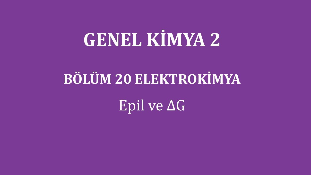 Genel Kimya 2-Bölüm 20/Elektrokimya/Epil ve ΔG