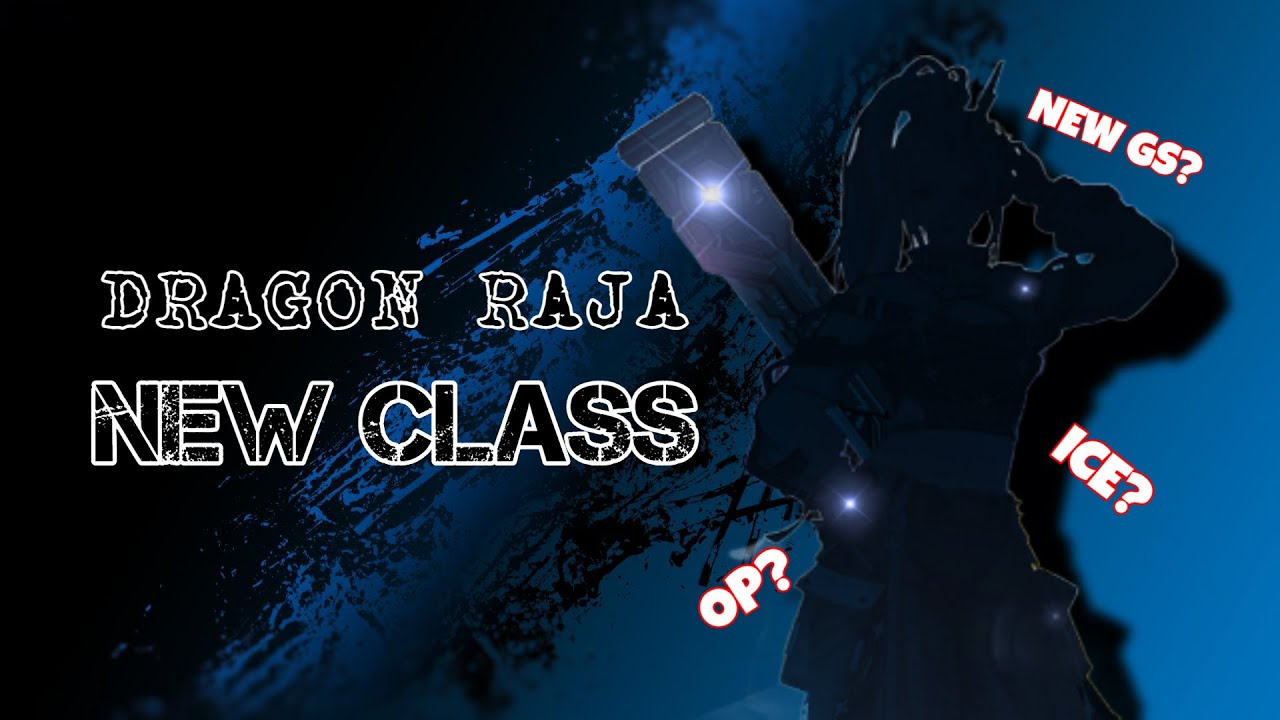 Dragon Raja New Class｜New Updates and MORE!