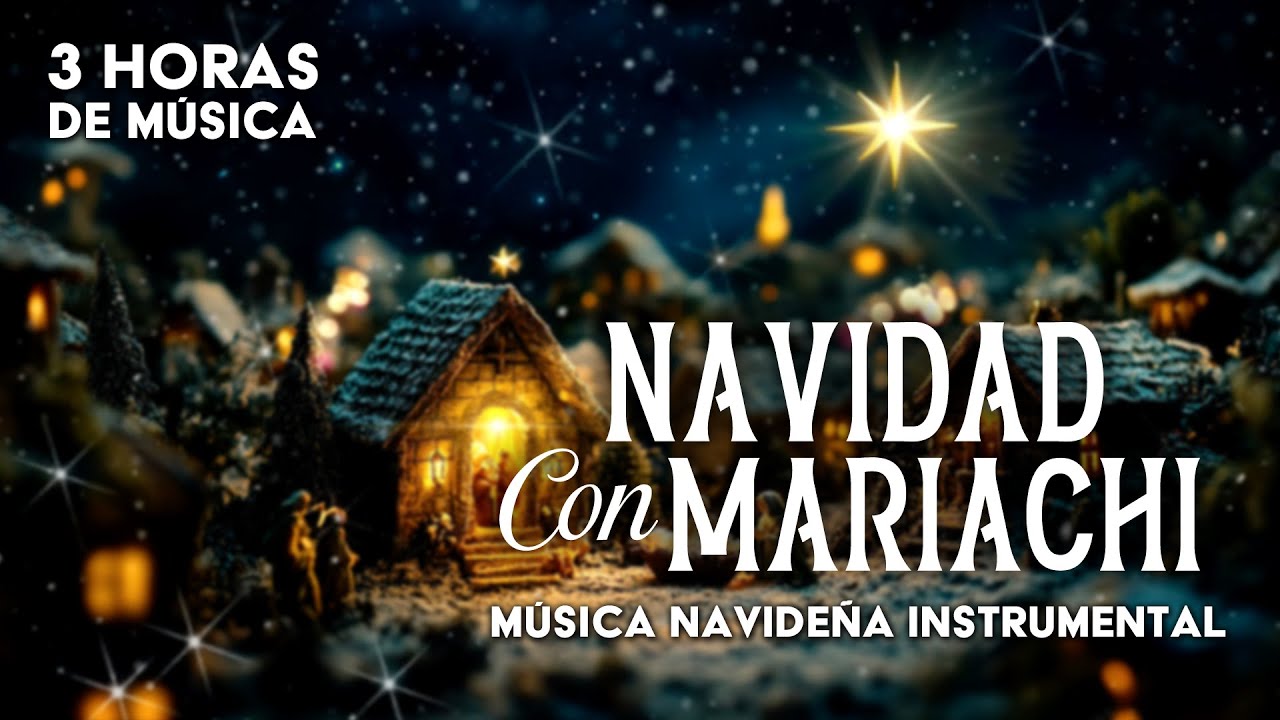 Navidad con Mariachi | 3 Horas de M&uacute;sica Navide&ntilde;a Instrumental