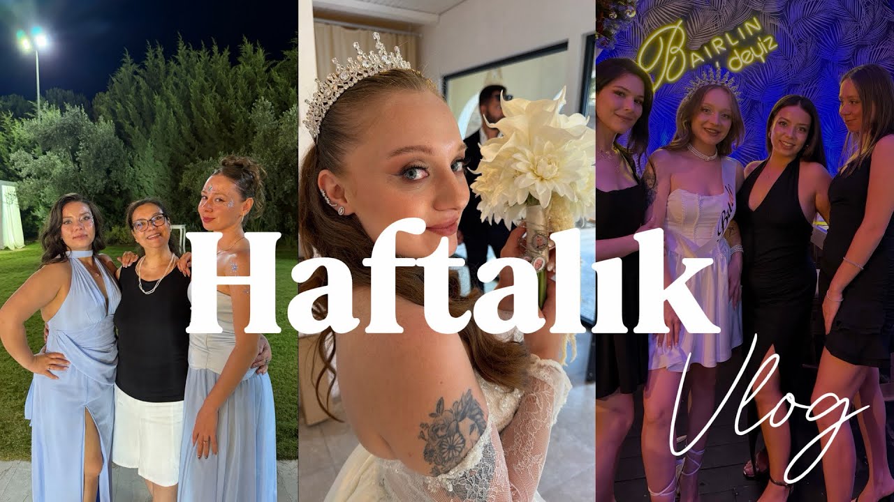 Aile Kavuşması ❤️İrem&rsquo;in Bek&acirc;rlığa Veda Partisi 🎉 D&uuml;ğ&uuml;n&uuml; 👰🏼&zwj;♀️🤵🏻Abilerimle Havuz Keyfi|Haftalık Vlog