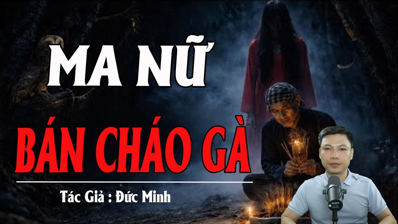 MA NỮ BÁN CHÁO GÀ | Truyện Ma Kinh Dị - Tuyển Tập Truyện Ma Đình Soạn Hay 2026