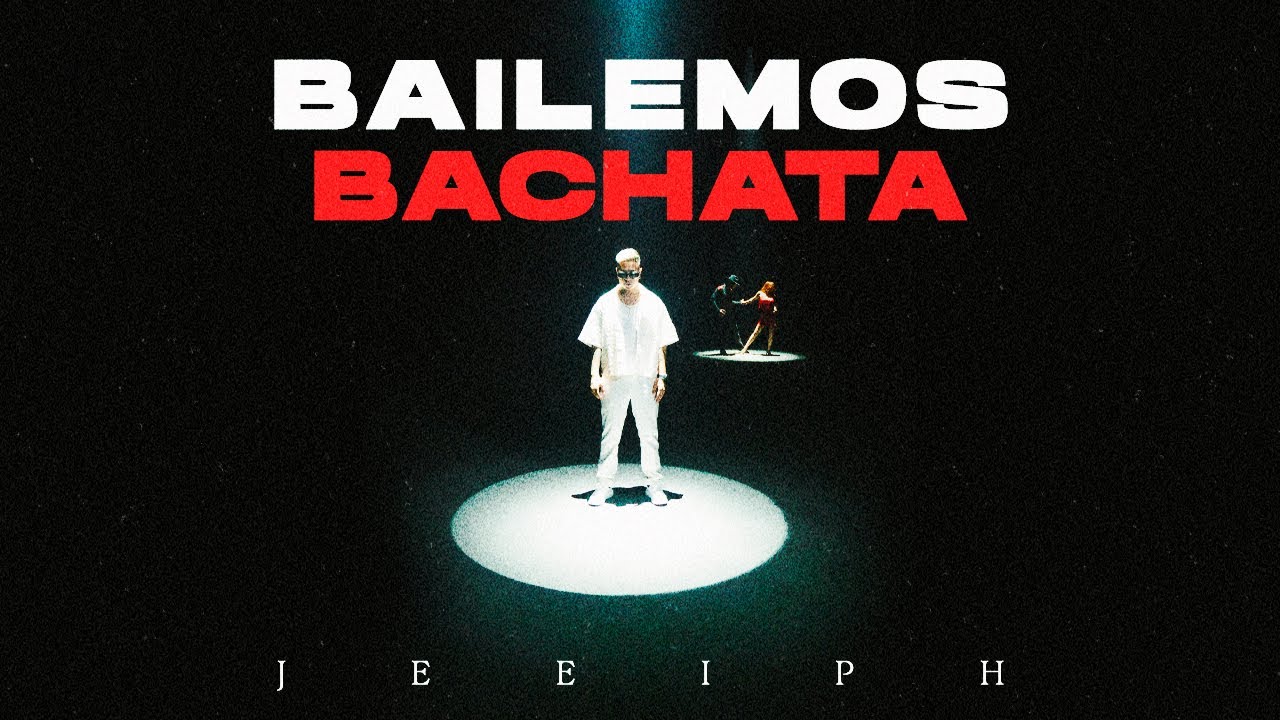 Jeeiph - Bailemos Bachata (Video Oficial)