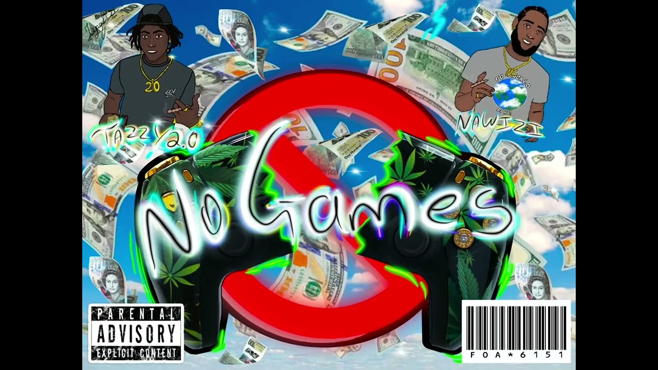 Tazzy 2.0 X Nawizi - No Games [Official Audio]