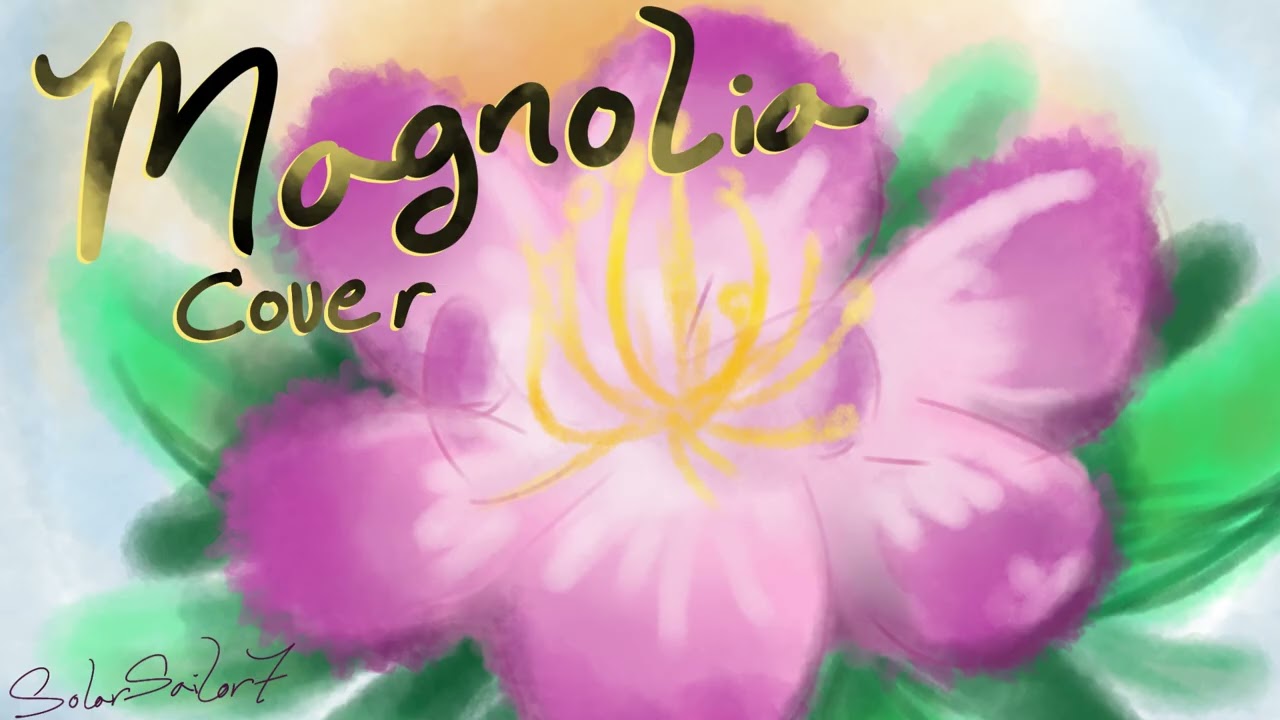 Magnolia Laufey Cover by SolarSailor7
