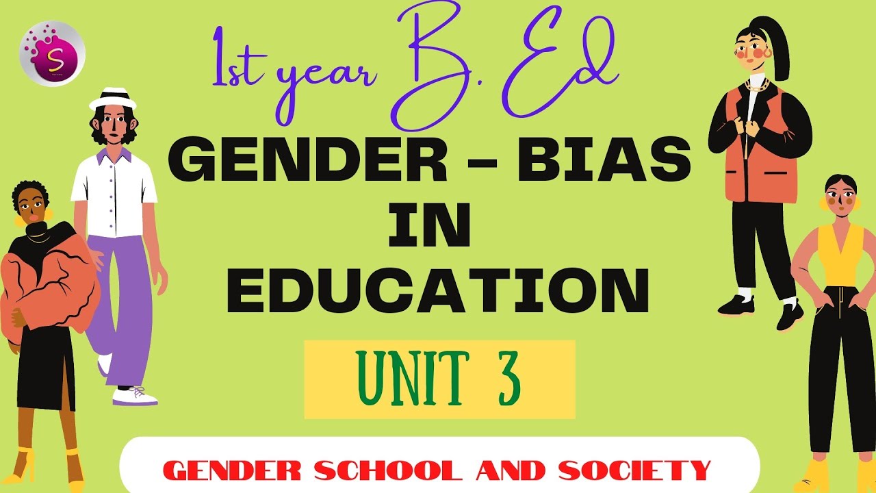 Gender bias in education / unit 2 / gender school and society