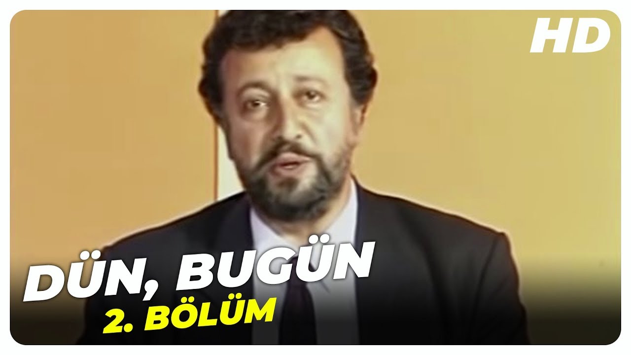 Dün, Bugün - 2. Bölüm