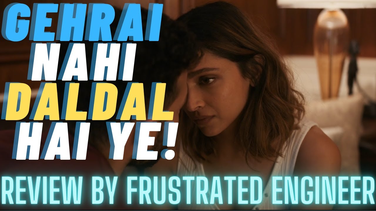 GEHRAIYAAN MOVIE REVIEW & ANALYSIS| Frustrated Engineer | Deepika Padukone | Amazon Prime Video